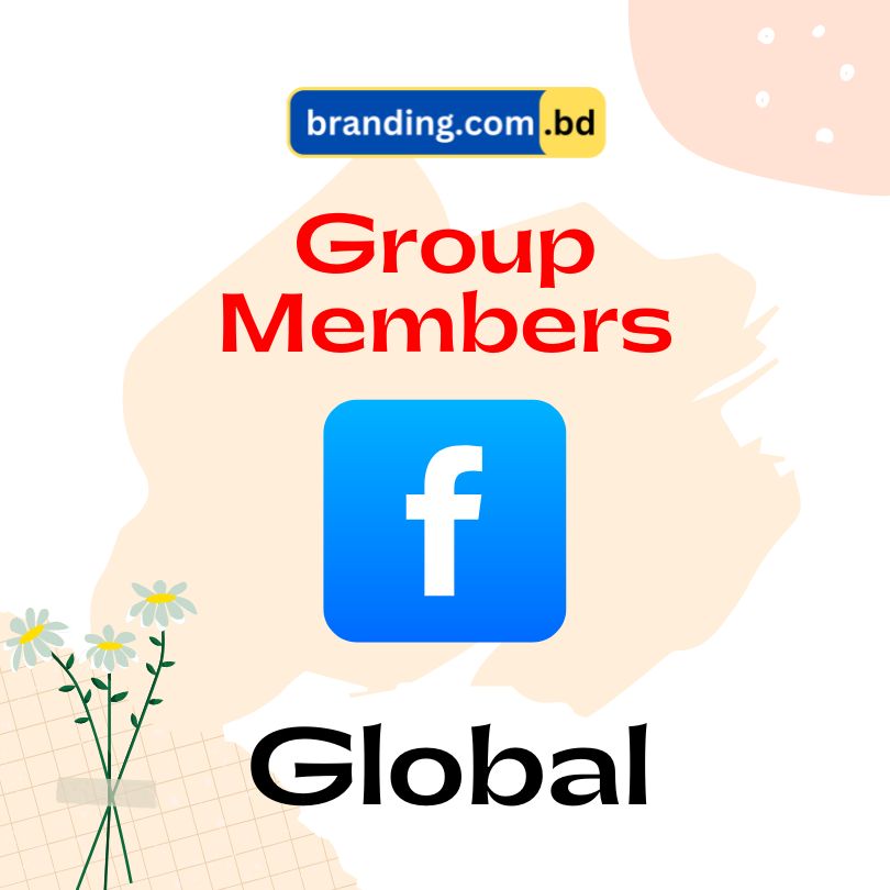 Facebook Global Group Member Service by Branding.com.bd